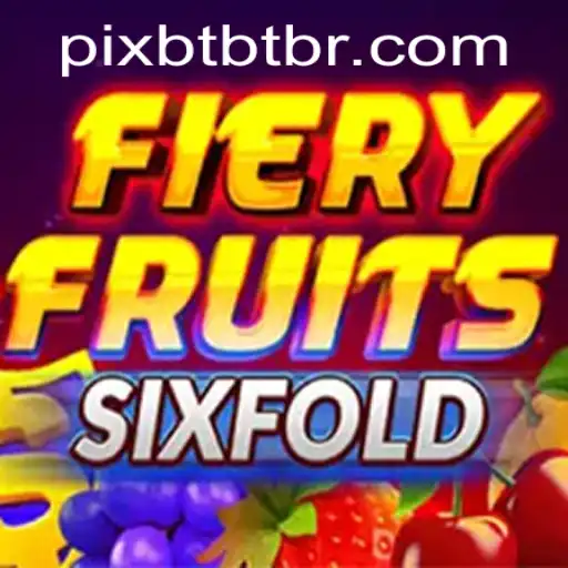 Experience the Thrills of FieryFruitsSixFold
