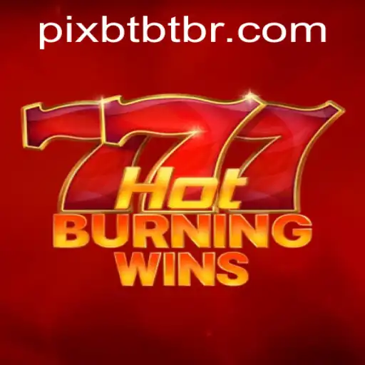 Exploring the Thrills of HotBurningWins: A Complete Guide