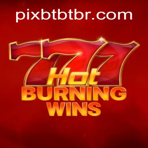 Exploring the Thrills of HotBurningWins: A Complete Guide